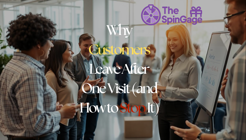 Why Customers Leave After the First Visit (and How to Keep Them Coming Back)